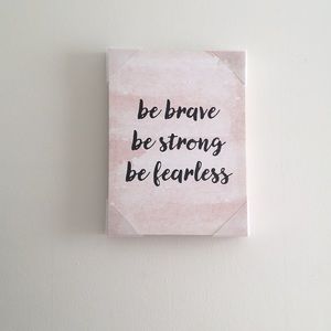 “Be Brave Be Strong Be Fearless” Wall Decor